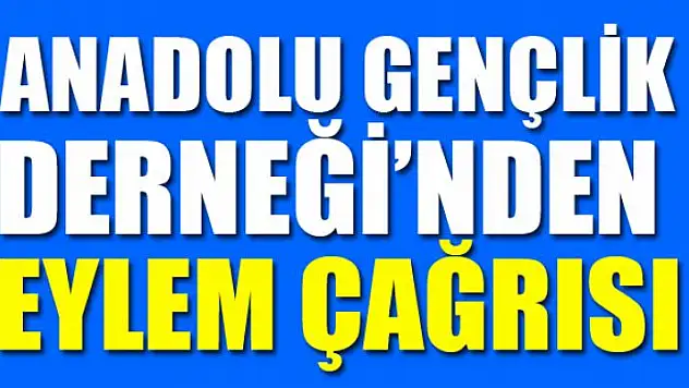 Anadolu Gençlik Derneği Van Şubesinden Eylem Çağrısı