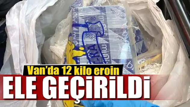 Van'da 12 kilo eroin ele geçirildi 
