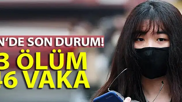 Çin'de Covid-19 salgınında 3 ölüm, 46 vaka görüldü
