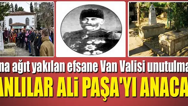 VANLILAR ALİ PAŞA'YI ANACAK