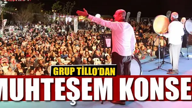 GRUP TİLLO'DAN MUHTEŞEM KONSER