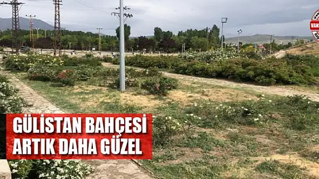 Gülistan Bahçesi artık daha güzel