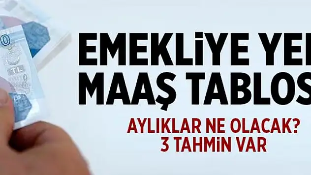 Emekliye yeni maaş tablosu  