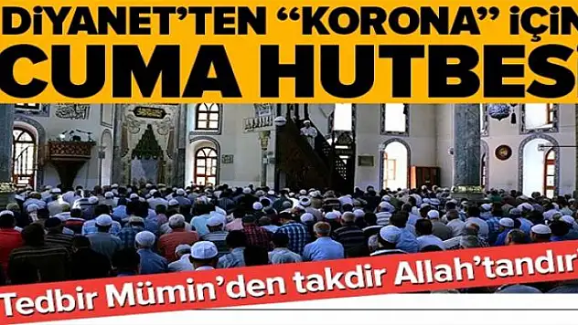 Diyanet'ten 'Koronavirüs' için Cuma hutbesi