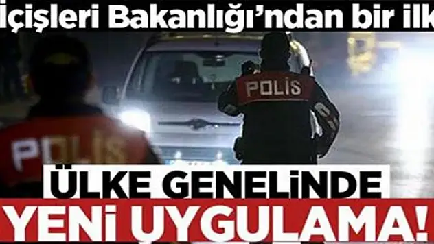 İçişleri Bakanlığı bunu ilk kez yapıyor! 