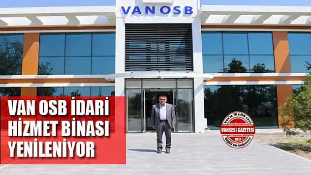 Van OSB idari hizmet binası yenileniyor