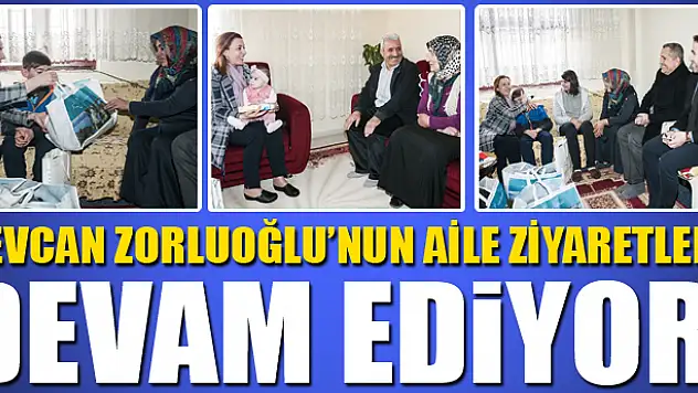 Sevcan Zorluoğlu'nun aile ziyaretleri devam ediyor 