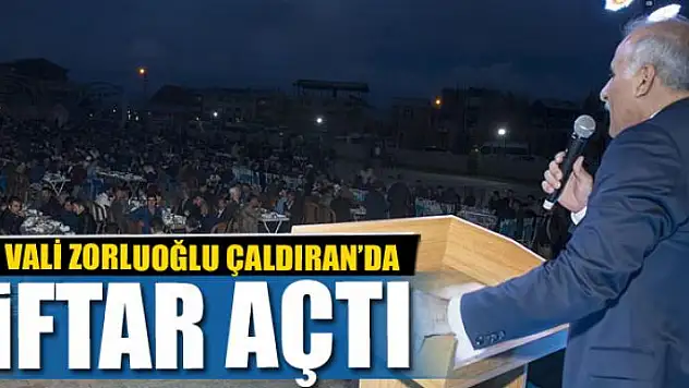 Vali Zorluoğlu Çaldıran'da iftar açtı