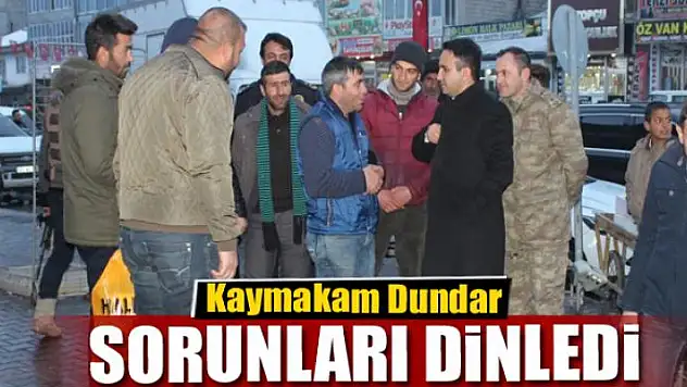 Kaymakam Dundar halkın sorunlarını dinledi 