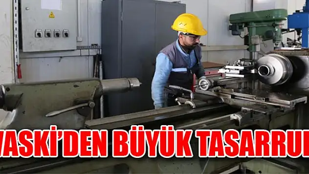 VASKİ'den büyük tasarruf
