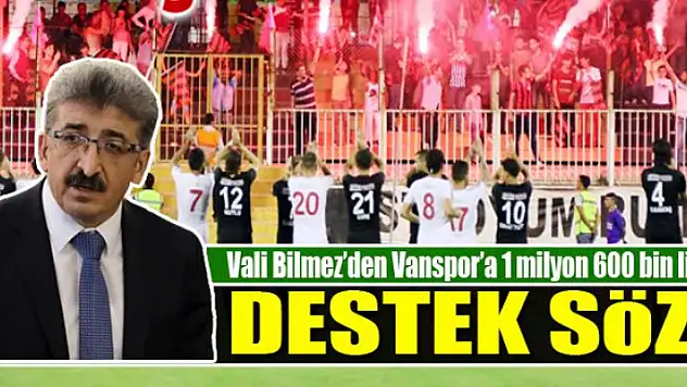 Vali Bilmez'den Vanspor'a 1 milyon 600 bin liralık destek sözü
