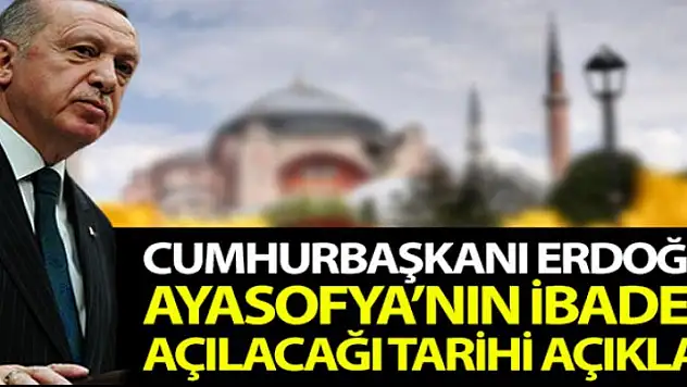 Cumhurbaşkanı Erdoğan'dan önemli Ayasofya açıklamaları
