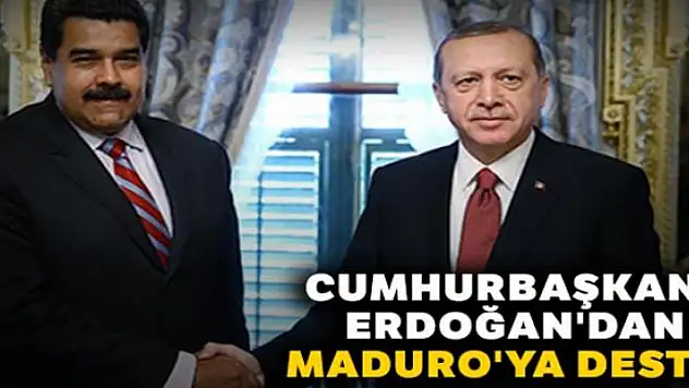 Cumhurbaşkanı Erdoğan'dan Maduro'ya destek