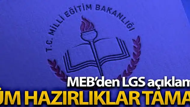 MEB Ortaöğretim Genel Müdürü Mete: 'LGS için tüm hazırlıklar tamam'