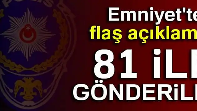 Emniyet 81 ili uyardı