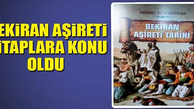 Bekiran aşireti kitaplara konu oldu 