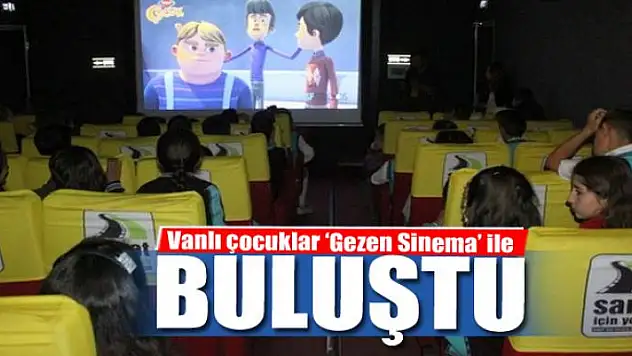Vanlı çocuklar 'Gezen Sinema' ile buluştu
