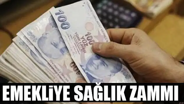 Emekliye sağlık zammı  