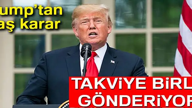 Trump, Meksika sınırına takviye birlik gönderiyor