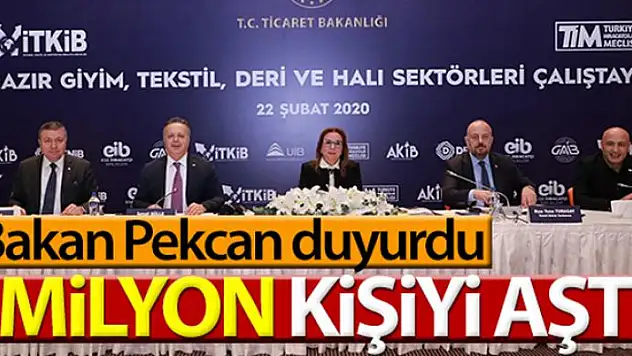 Ticaret Bakanı Ruhsar Pekcan: 'Hazır giyim ve tekstil sektöründe istihdamın 1 milyon kişiyi aştı'