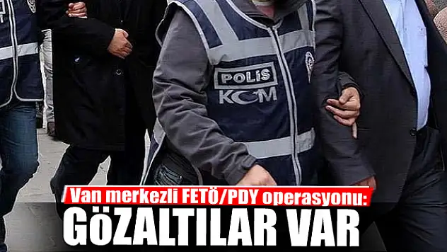 Van merkezli FETÖ/PDY operasyonu: 13 gözaltı