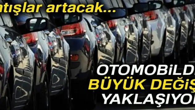 Otomobilde büyük değişim yaklaşıyor