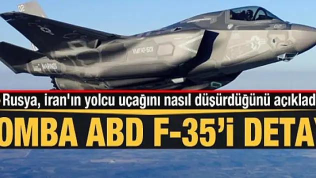 Rusya, İran'ın yolcu uçağını nasıl düşürdüğünü açıkladı! Bomba ABD F-35'i detayı