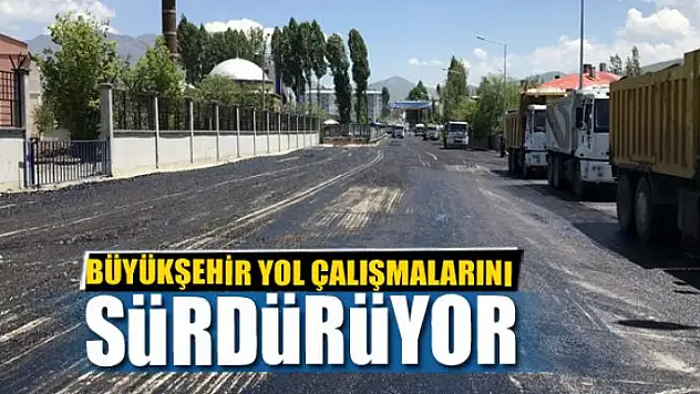 BÜYÜKŞEHİR YOL ÇALIŞMALARINI SÜRDÜRÜYOR