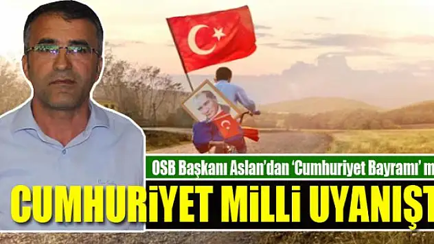 OSB Başkanı Aslan'dan 'Cumhuriyet Bayramı' mesajı