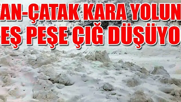 Van-Çatak kara yoluna peş peşe çığ düşüyor