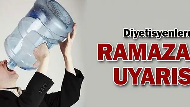 Diyetisyenlerden Ramazan uyarısı 