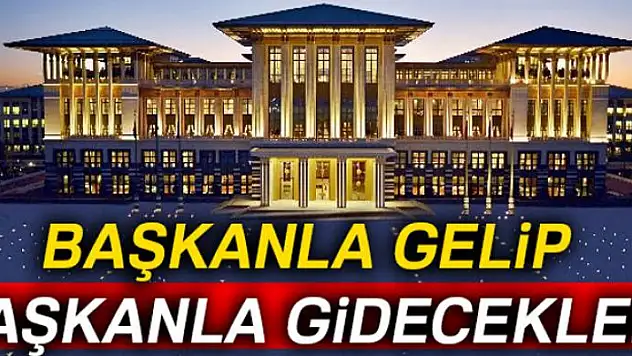 Başkanla gelip başkanla gidecekler
