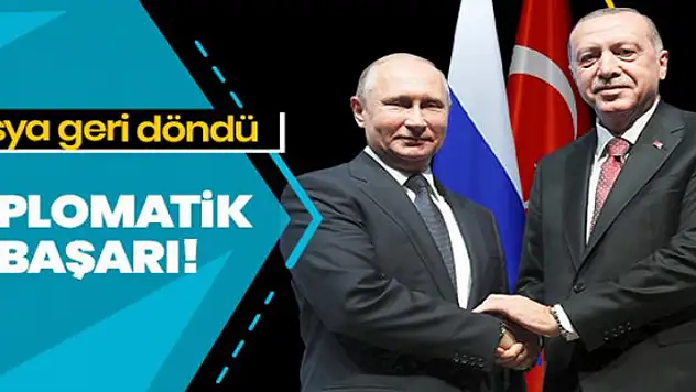 Diplomatik başarı sonrası Rusya geri döndü!
