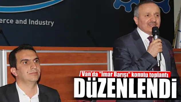 Van'da 'İmar Barışı' konulu toplantı 