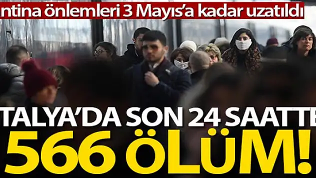 İtalya'da korona virüsten son 24 saatte 566 kişi öldü