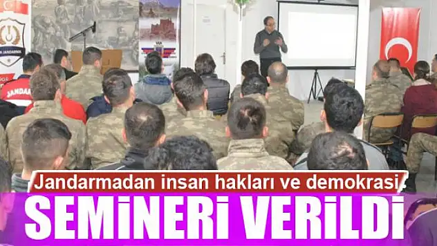 Jandarmadan insan hakları ve demokrasi semineri 