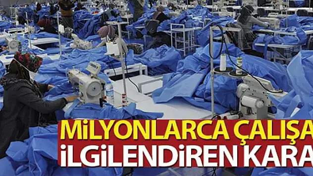 Milyonları ilgilendiren karar!