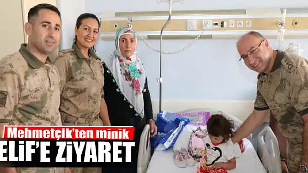 Mehmetçik'ten minik Elif'e ziyaret