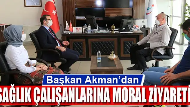 Başkan Akman'dan sağlık çalışanlarına moral ziyareti