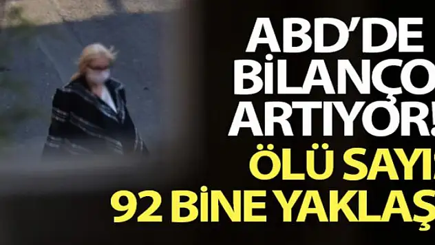 ABD'de korona virüsten ölenlerin sayısı 92 bine yaklaştı