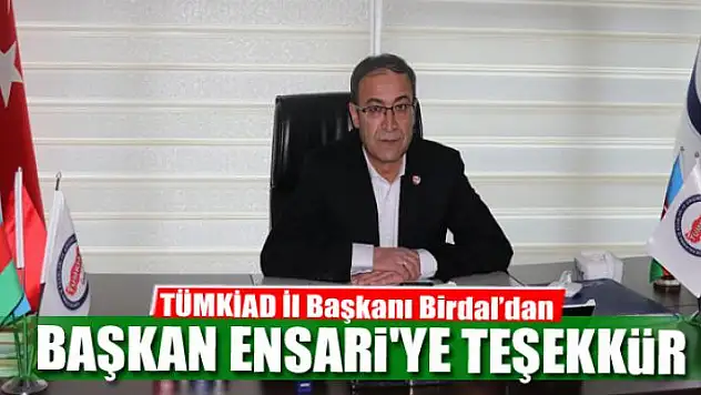 TÜMKİAD'dan Çaldıran Belediye Başkanı Ensari'ye teşekkür