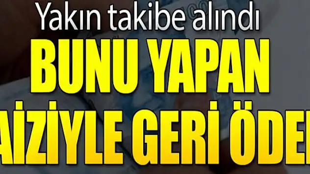 Bunu yapan faiziyle geri öder! Emekli...