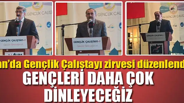 GENÇLERİ DAHA ÇOK DİNLEYECEĞİZ