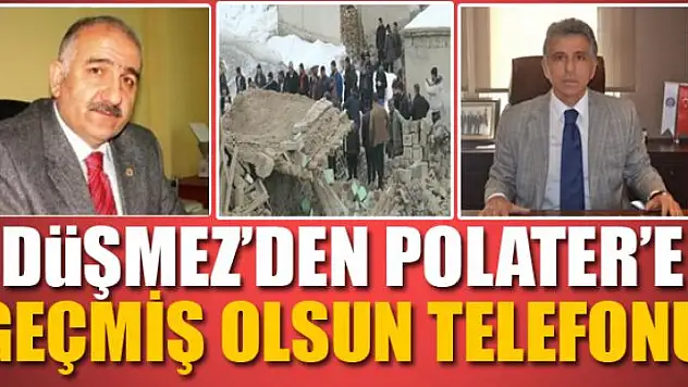 Düşmez'den Polater'e geçmiş olsun telefonu