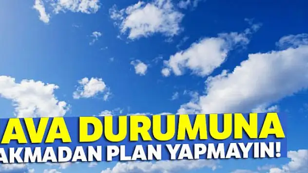 METEOROLOJİ'DEN HAVA DURUMU RAPORU