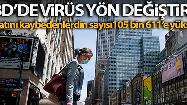ABD'de korona virüsten ölenlerin sayısı 105 bin 611'e yükseldi