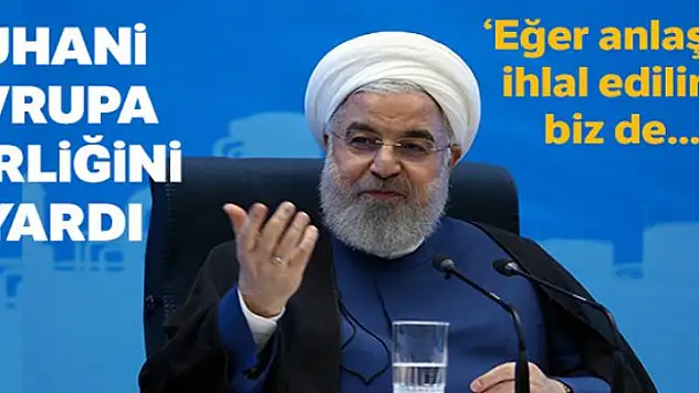 İran Cumhurbaşkanı Ruhani, Avrupa Birliğini uyardı