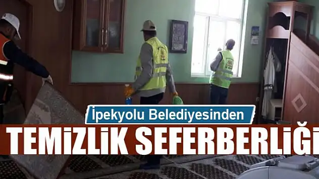 İpekyolu Belediyesinden temizlik seferberliği