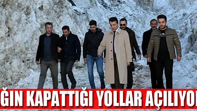 ÇIĞIN KAPATTIĞI YOLLAR AÇILIYOR