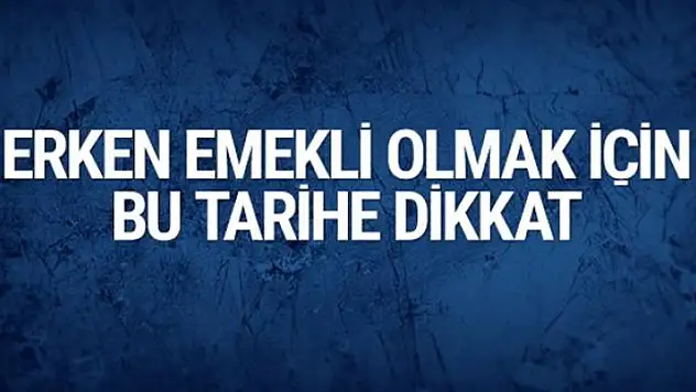 Emekli olma şartları bunu yapan erken emekli oluyor